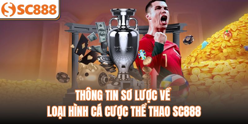 Thông tin sơ lược về loại hình cá cược thể thao sc888
